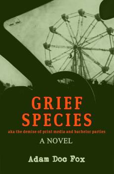 Paperback Grief Species: aka the demise of print media and bachelor parties Book