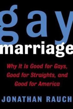 Hardcover Gay Marriage: Why It Is Good for Gays, Good for Straights, and Good for America Book