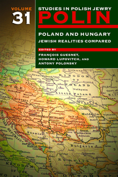 Paperback Polin: Studies in Polish Jewry Volume 31: Poland and Hungary: Jewish Realities Compared Book