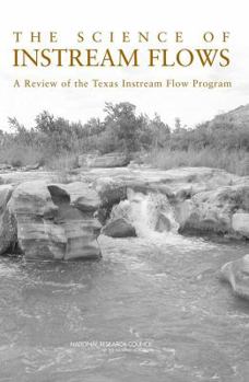 Paperback The Science of Instream Flows: A Review of the Texas Instream Flow Program Book