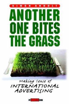 Hardcover Another One Bites the Grass: Making Sense of International Advertising Book