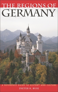 Hardcover The Regions of Germany: A Reference Guide to History and Culture Book