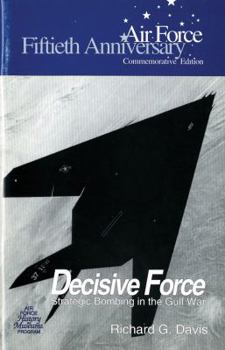 Paperback Decisive Force: Strategic Bombing in the Gulf War (Fiftieth Anniversary Commemorative Edition) Book