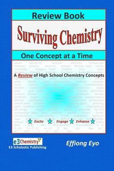 Paperback Surviving Chemistry One Concept at a Time: A Review of High School Chemistry Concepts Book
