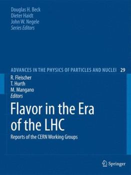 Paperback Flavor in the Era of the Lhc: Reports of the Cern Working Groups Book