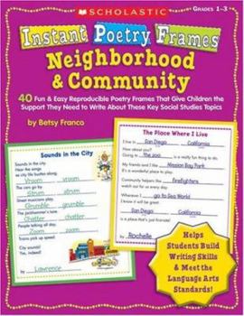 Instant Poetry Frames: Neighborhood  Community: 40 Fun  Easy Reproducible Poetry Frames That Give Children the Support They Need to Write About These Key Social Studies Topics