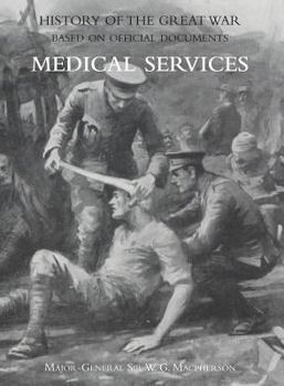 Paperback Medical (Campaign) Services Vol 3(official History of the Great War Based on Official Documents) Book