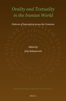 Hardcover Orality and Textuality in the Iranian World: Patterns of Interaction Across the Centuries Book