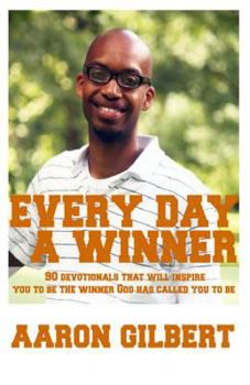 Paperback Every Day A Winner: Daily Devotionals That Will Inspire, Challenge, Encourage, And Motivate You To Be The Winner God Has Called You To Be. Book