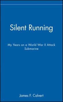 Hardcover Silent Running: My Years on a World War II Attack Submarine Book