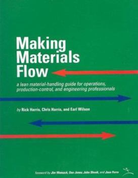 Spiral-bound Making Materials Flow: A Lean Material-Handling Guide for Operations, Production-Control, and Engineering Professionals Book