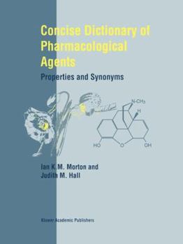 Hardcover Concise Dictionary of Pharmacological Agents: Properties and Synonyms Book