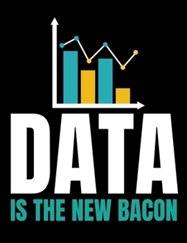 Paperback Data Is The New Bacon: Daily Planner 2020 - Gift For Computer Data Science Related People. Book