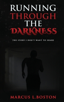 Paperback Running Through the Darkness: The Story I Don't Want To Share Book