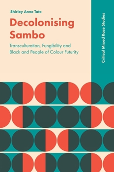 Hardcover Decolonising Sambo: Transculturation, Fungibility and Black and People of Colour Futurity Book