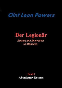 Paperback Der Legionär - Einsatz und Showdown in München [German] Book