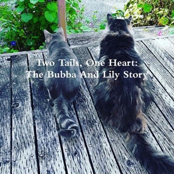 Paperback Two Tails, One Heart: The Bubba And Lily Story Book