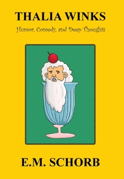 Hardcover Thalia Winks: Humor, Comedy, and Deep Thoughts Book