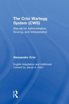 Hardcover The Crisi Wartegg System (CWS): Manual for Administration, Scoring, and Interpretation Book