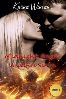 Midnight Angel (Angelfire) - Book #2 of the Angelfire II Quartet