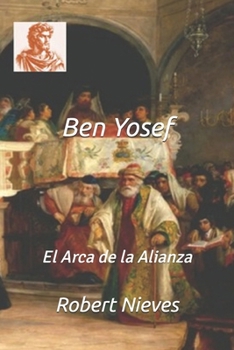 Paperback Ben Yosef: El Arca de la Alianza [Spanish] Book