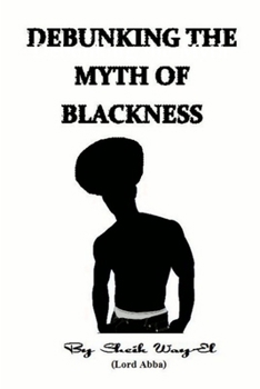 Paperback Debunking the Myth of Blackness Book