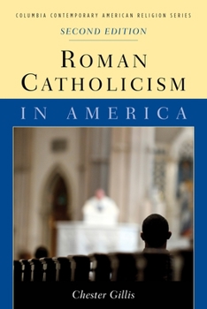 Roman Catholicism in America - Book  of the Columbia Contemporary American Religion