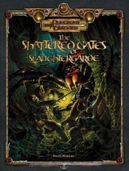 Paperback The Shattered Gates of Slaughtergarde: An Adventure for Characters of Levels 1-6 Book