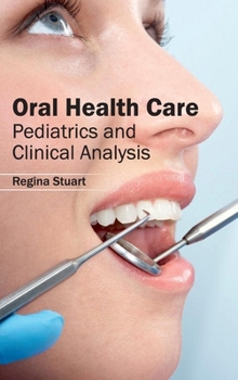 Hardcover Oral Health Care: Pediatrics and Clinical Analysis Book