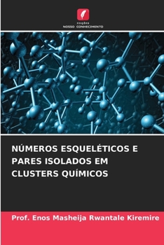 Paperback Números Esqueléticos E Pares Isolados Em Clusters Químicos [Portuguese] Book