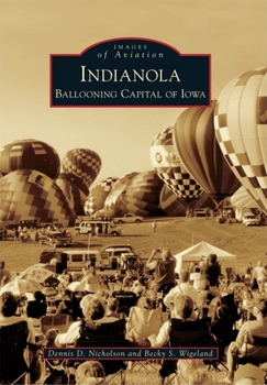 Paperback Indianola: Ballooning Capital of Iowa Book