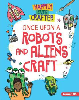 Library Binding Once Upon a Robots and Aliens Craft Book