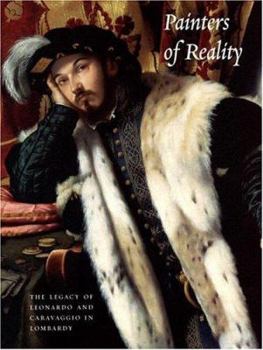Hardcover Painters of Reality: The Legacy of Leonardo and Caravaggio in Lombardy Book
