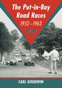 Paperback The Put-in-Bay Road Races, 1952-1963 Book