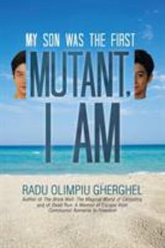 Paperback Mutant, I Am: My Son Was the First Book