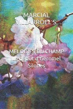 Paperback Melodies Du Champ Le Début d'Geromel Silohes [French] Book