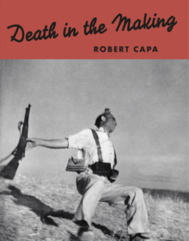 Hardcover Robert Capa: Death in the Making Book