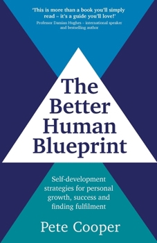 Paperback The Better Human Blueprint: Self-development strategies for personal growth, success and finding fulfilment Book
