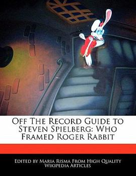 Paperback Off the Record Guide to Steven Spielberg: Who Framed Roger Rabbit Book