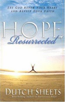 Paperback Hope Resurrected: Let God Renew Your Heart and Rejuvenate Your Faith Book
