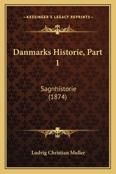 Paperback Danmarks Historie, Part 1: Sagnhistorie (1874) [Danish] Book