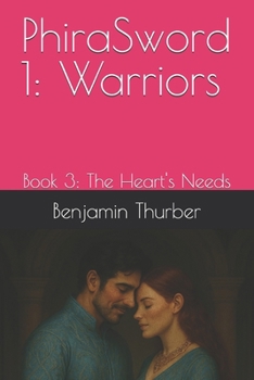 Paperback PhiraSword 1: Warriors: Book 3: The Heart's Needs Book