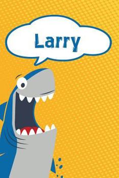 Paperback Larry: Personalized Shark Handwriting Practice Paper for Kids Notebook 120 Pages 6x9 Book