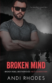 Paperback Broken Mind: Broken Rebel Brotherhood: Next Generation Book