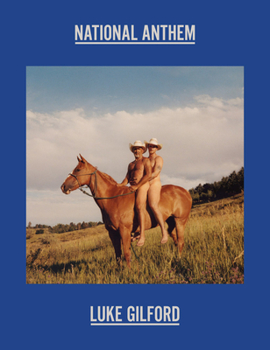 Hardcover Luke Gilford: National Anthem: America's Queer Rodeo Book