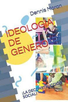 Paperback Ideologia de Genero: ¡La deconstrucción social! [Spanish] Book