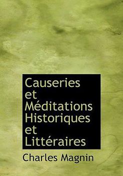 Paperback Causeries Et Meditations Historiques Et Litt Raires Book