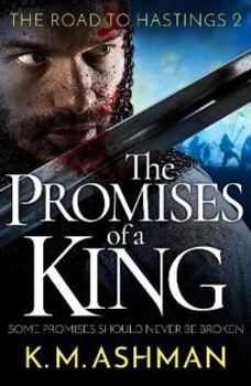 Paperback The Promises of a King: 2 (The Road to Hastings) (The Road to Hastings, 2) Book