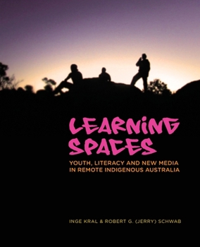 Paperback Learning Spaces&#65279;: Youth, Literacy and New Media in Remote Indigenous Australia Book