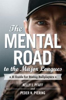 Paperback The Mental Road to the Major Leagues: A Guide for Rising Ballplayers Book